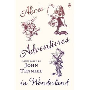 Alice's Adventures in Wonderland - Illustrated by John Tenniel -- Lewis Carroll